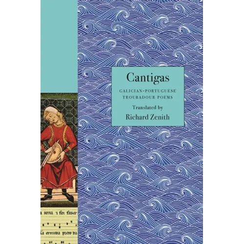 Cantigas: Galician-Portuguese Troubadour Poems