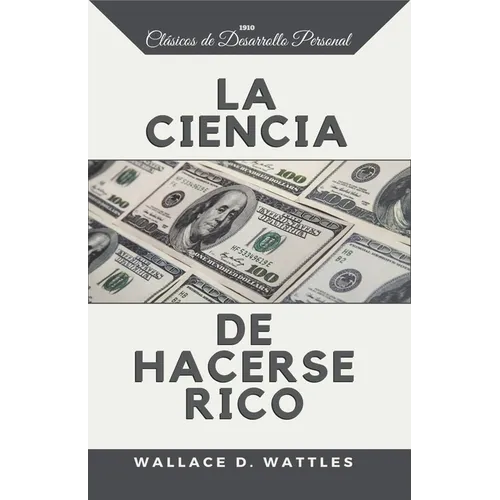 La Ciencia de Hacerse Rico