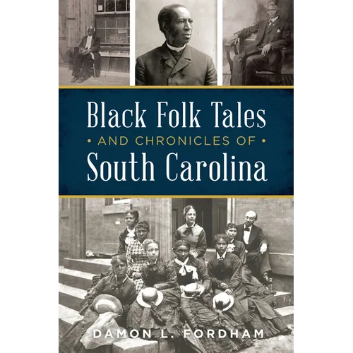 Black Folk Tales and Chronicles of South Carolina