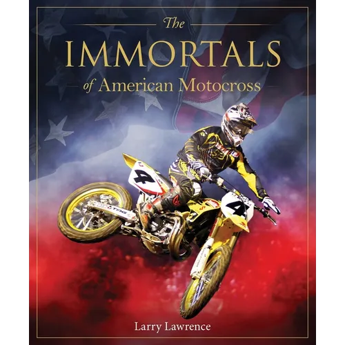The Immortals of American Motocross