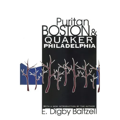 Puritan Boston and Quaker Philadelphia