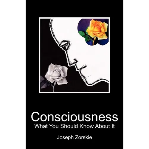Consciousness: What You Should Know About It