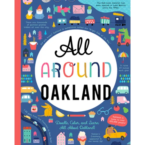 All Around Oakland: Doodle, Color, and Learn All about Oakland!