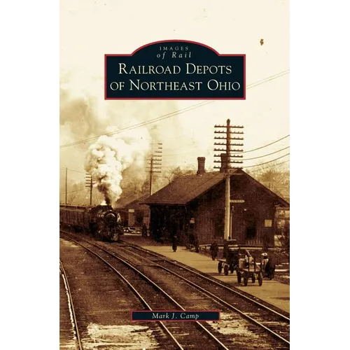 Railroad Depots of Northeast Ohio
