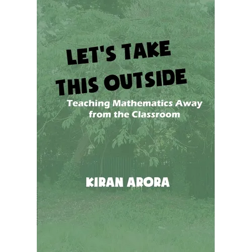 Let's Take This Outside. Teaching Mathematics Away from the Classroom