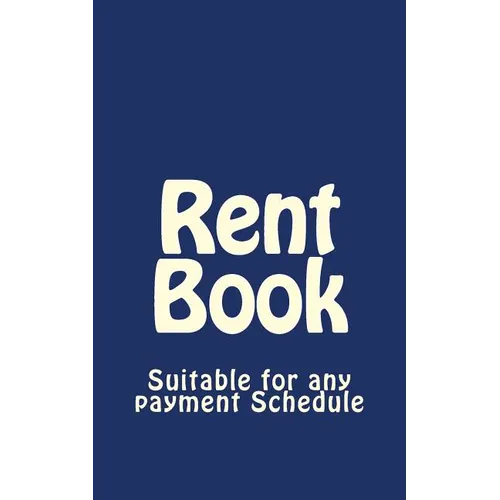 Rent Book: Suitable for any payment Schedule