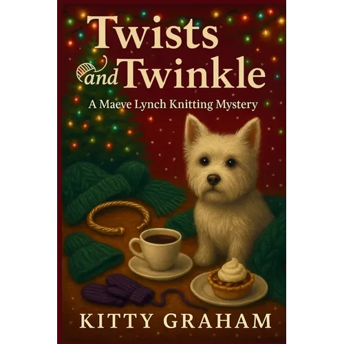 Twists and Twinkle: A Maeve Lynch Knitting Mystery Christmas Novella