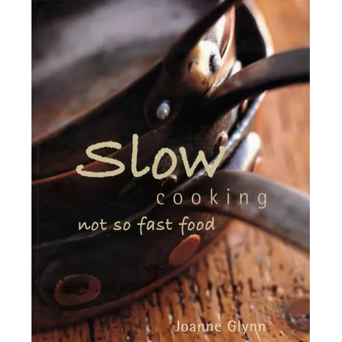 Slow Cooking: Not So Fast Food