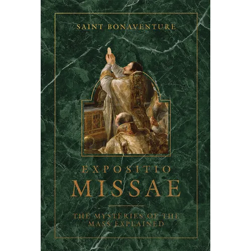 Expositio Missae: The Mysteries of the Mass Explained
