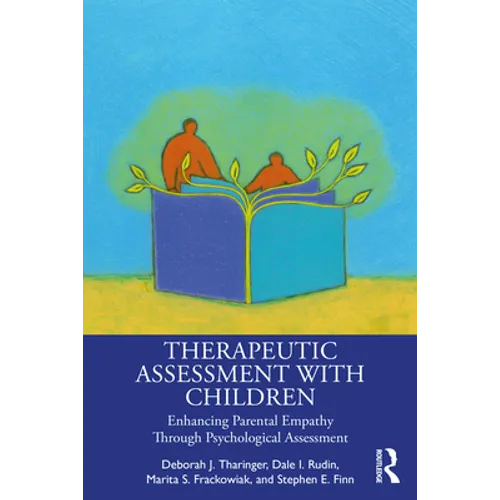 Therapeutic Assessment with Children: Enhancing Parental Empathy Through Psychological Assessment