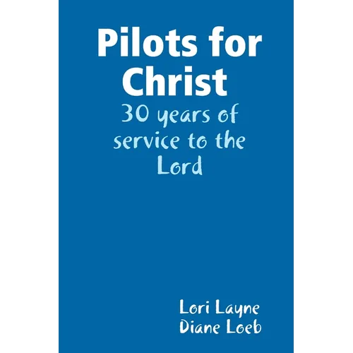 Pilots for Christ 30 years of service to the Lord