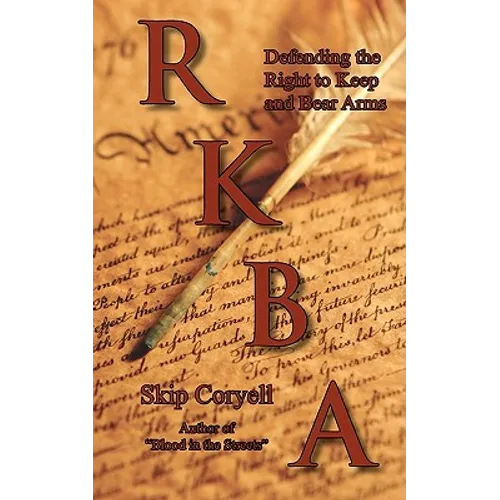 RKBA: Defending the Right to Keep and Bear Arms