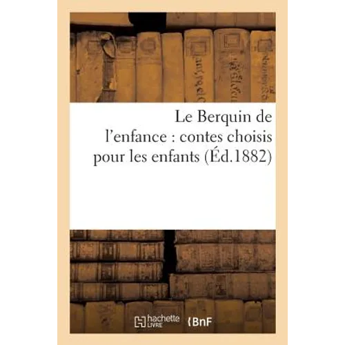 Le Berquin de l'enfance: contes choisis pour les enfants