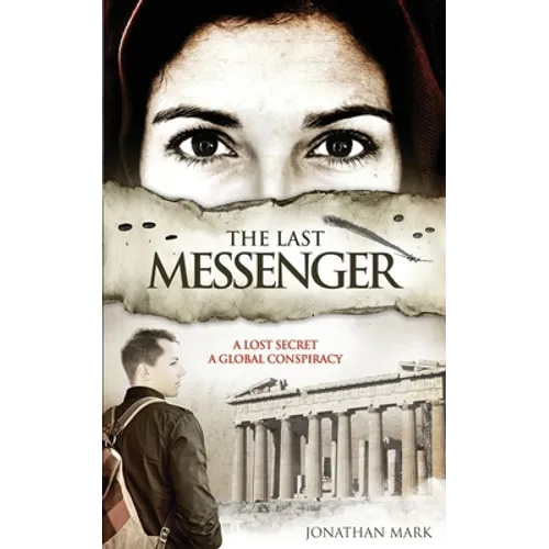 The Last Messenger: Action, historical thriller. Crete 1941- A lost secret discovered. London 2005- A global conspiracy. An MI6 agent must
