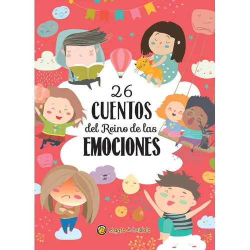26 Cuentos del Reino de Las Emociones / 26 Tales from the Realm of Emotions