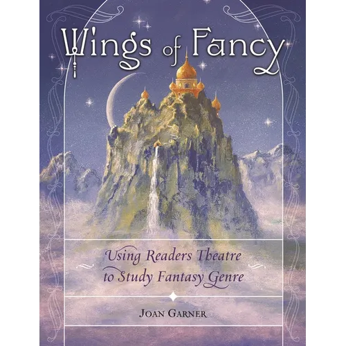 Wings of Fancy: Using Readers Theatre to Study Fantasy Genre