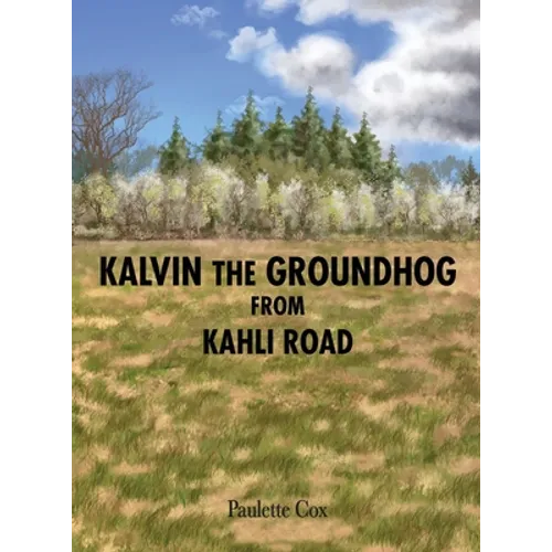 Kalvin the Groundhog from Kahli Road