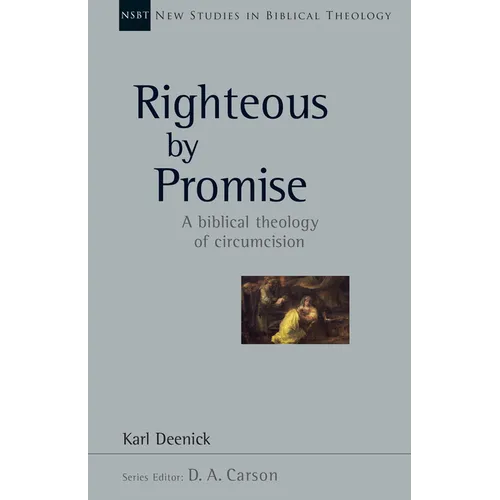 Righteous by Promise: A Biblical Theology of Circumcision