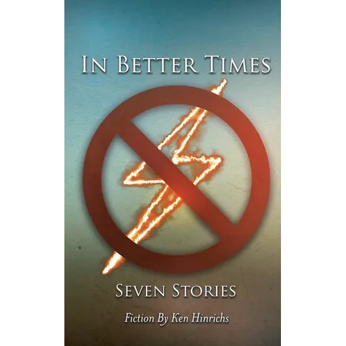 In Better Times: Seven Stories