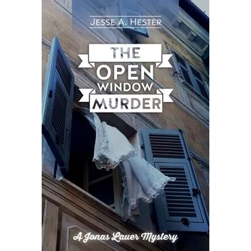 The Open Window Murder: A Jonas Lauer Mystery