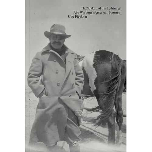 The Snake and the Lightning: Aby Warburg's American Journey
