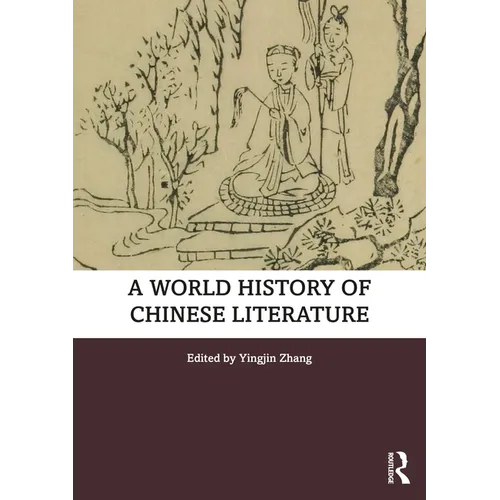 A World History of Chinese Literature