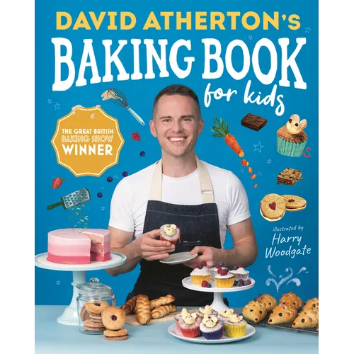David Atherton's Baking Book for Kids: Delicious Recipes for Budding Bakers