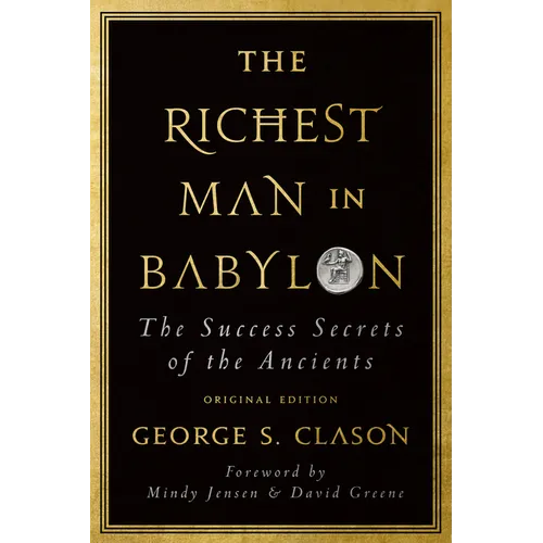 The Richest Man in Babylon: The Success Secrets of the Ancients (Original Edition)