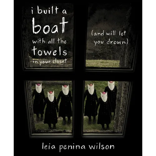 I Built a Boat with All the Towels in Your Closet (and Will Let You Drown)