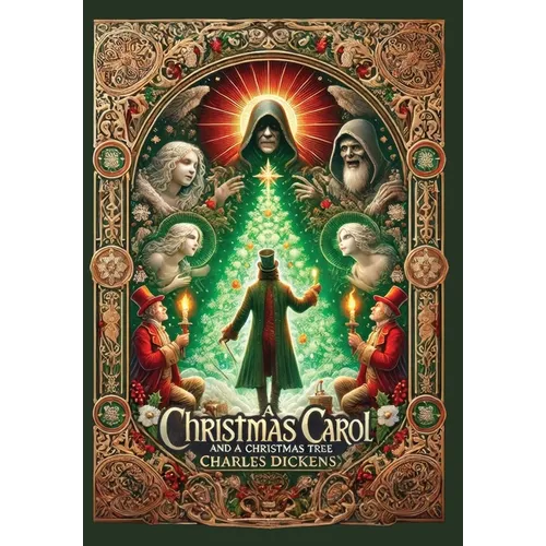 A Christmas Carol and A Christmas Tree (Collector's Edition) (Illustrated) (Laminated Hardback with Jacket)