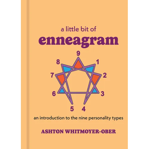 A Little Bit of Enneagram: An Introduction to the Nine Personality Types