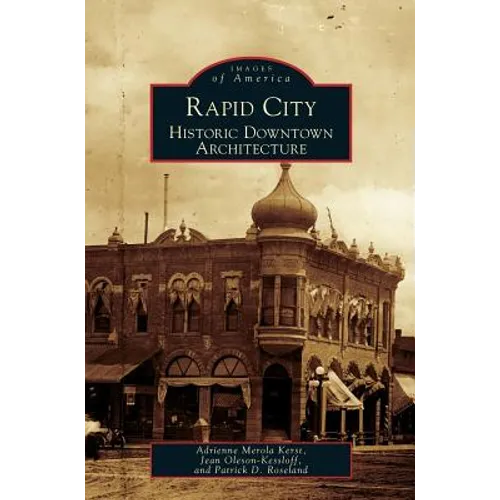 Rapid City: Historic Downtown Architecture
