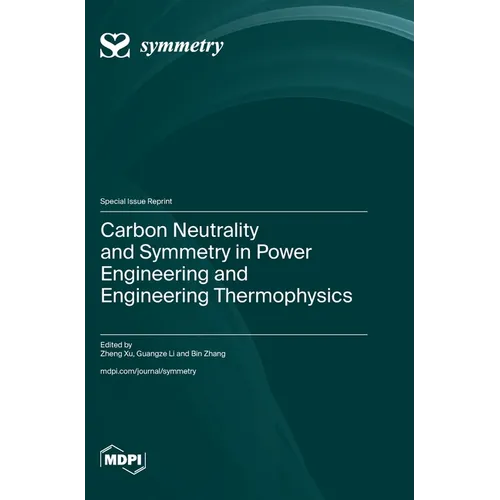 Carbon Neutrality and Symmetry in Power Engineering and Engineering Thermophysics