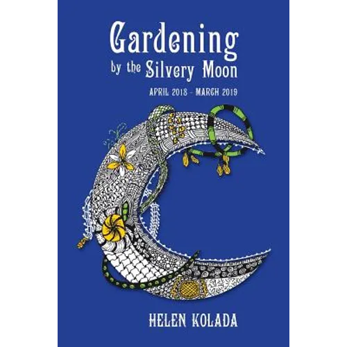 Gardening by the Silvery Moon: April 2018-March 2019