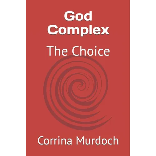 God Complex: The Choice