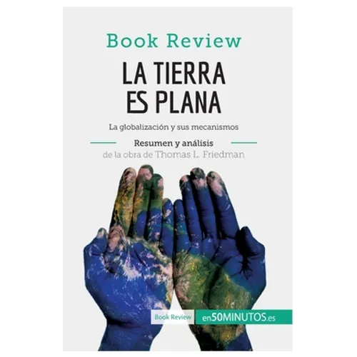 La Tierra es plana de Thomas L. Friedman (Análisis de la obra): La globalización y sus mecanismos