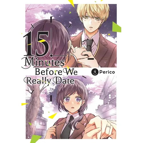 15 Minutes Before We Really Date, Vol. 4: Volume 4