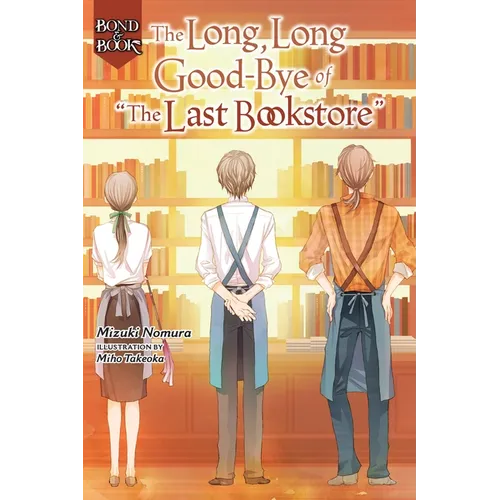 Bond and Book: The Long, Long Good-Bye of the Last Bookstore Volume 2