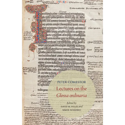 Peter Comestor: Lectures on the Glossa Ordinaria: Edited from Troyes, Mediatheque Du Grand Troyes, MS 1024