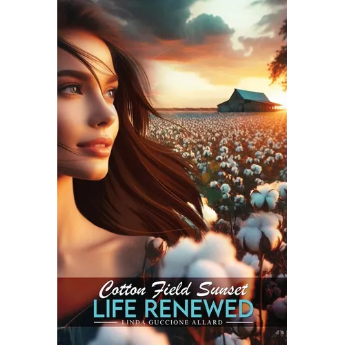 Cotton Field Sunset: Life Renewed