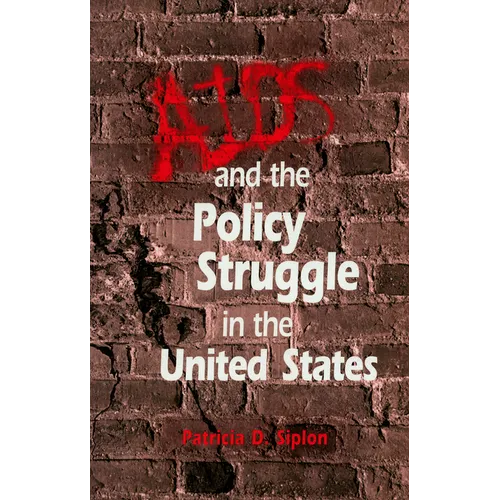 AIDS and the Policy Struggle in the United States