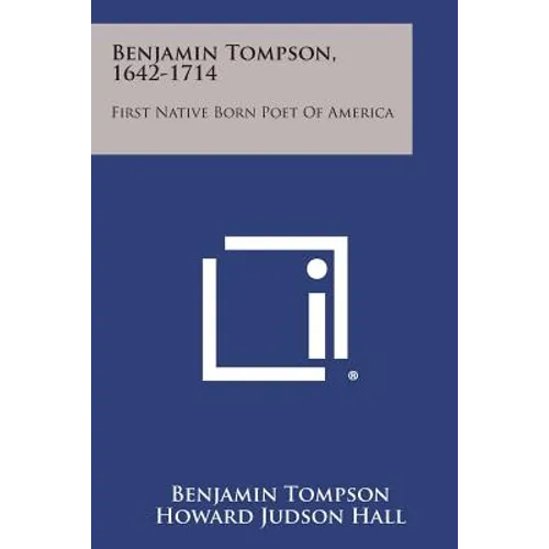 Benjamin Tompson, 1642-1714: First Native Born Poet of America