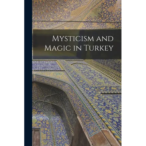 Mysticism and Magic in Turkey