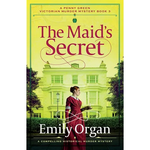 The Maid's Secret: A compelling historical murder mystery