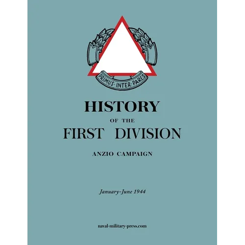 HISTORY OF THE FIRST DIVISION Anzio Campaign, January-June 1944