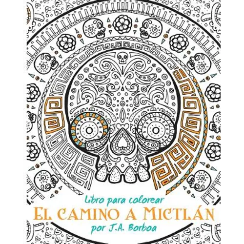 El camino a Mictlán: Libro para colorear