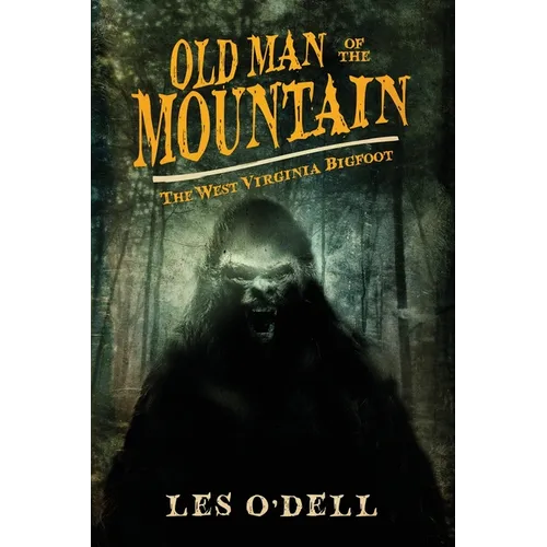 Old Man of the Mountain: The West Virginia Bigfoot