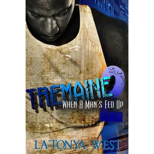 Tremaine 2: (When A Man's Fed Up)