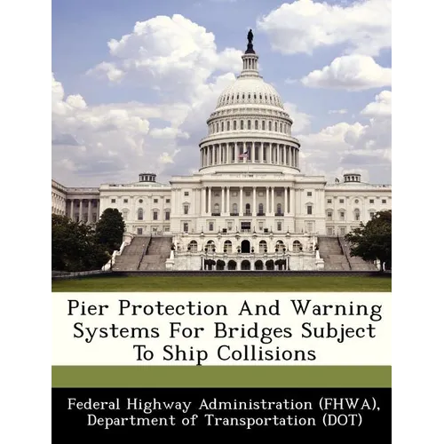 Pier Protection and Warning Systems for Bridges Subject to Ship Collisions