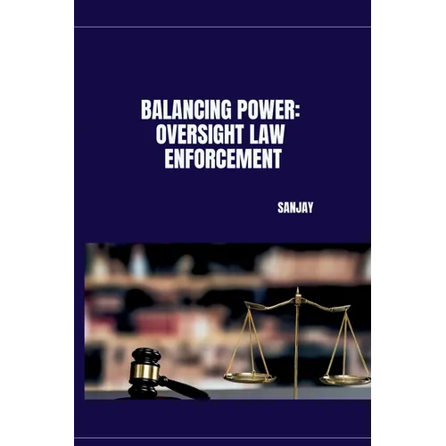 Balancing Power: Oversight Law Enforcement